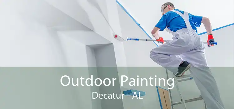 Outdoor Painting Decatur - AL