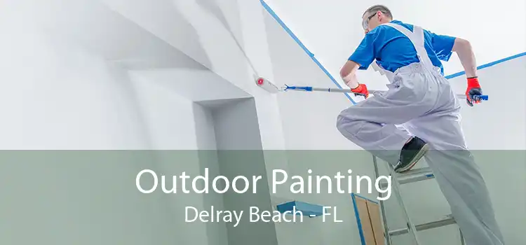 Outdoor Painting Delray Beach - FL