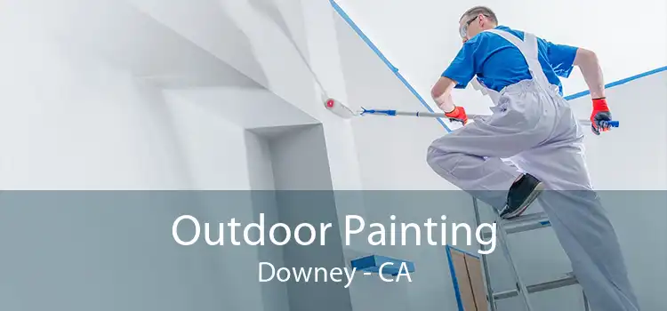 Outdoor Painting Downey - CA