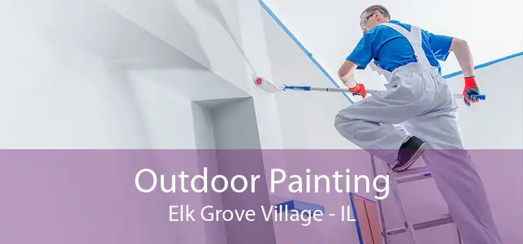 Outdoor Painting Elk Grove Village - IL