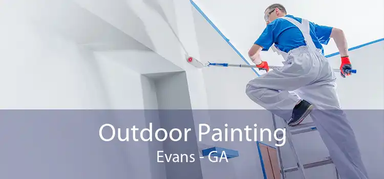 Outdoor Painting Evans - GA