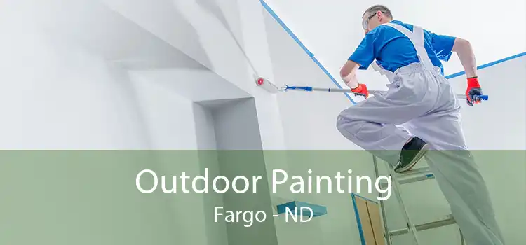 Outdoor Painting Fargo - ND