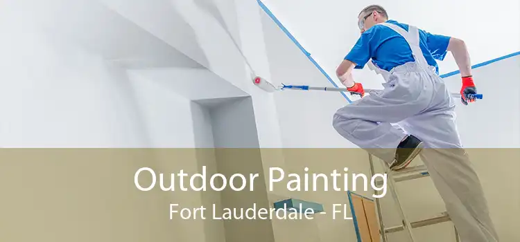 Outdoor Painting Fort Lauderdale - FL