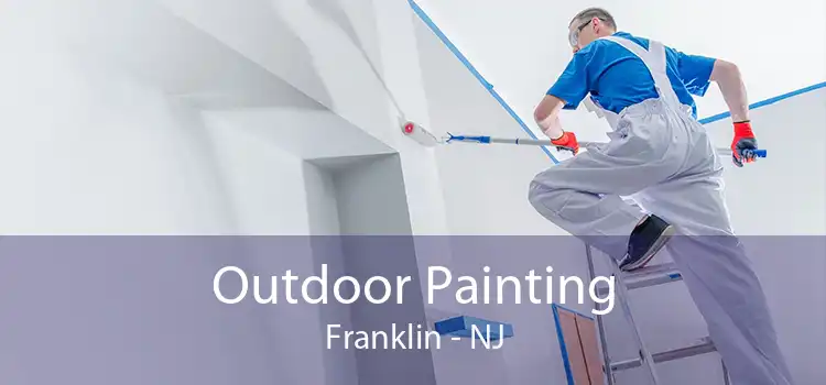 Outdoor Painting Franklin - NJ