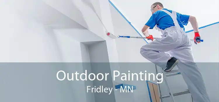 Outdoor Painting Fridley - MN