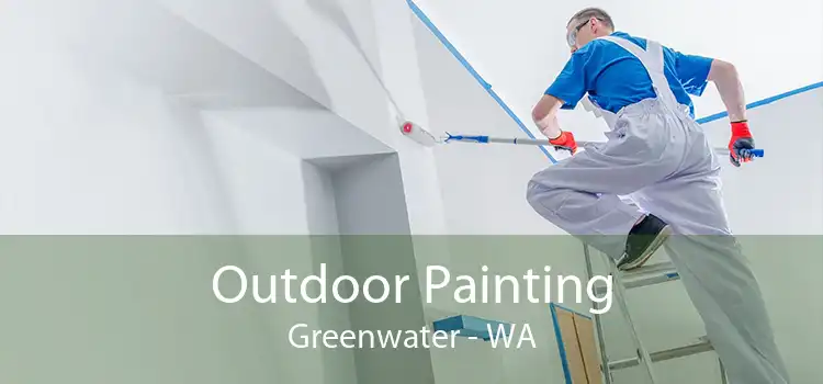Outdoor Painting Greenwater - WA
