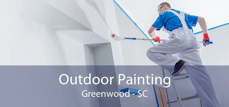 Outdoor Painting Greenwood - SC