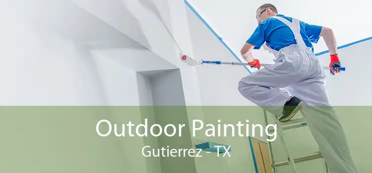 Outdoor Painting Gutierrez - TX