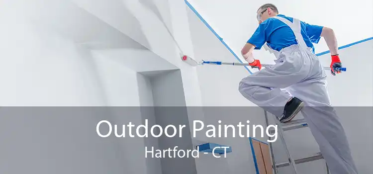Outdoor Painting Hartford - CT