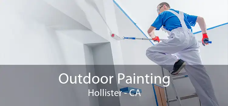 Outdoor Painting Hollister - CA