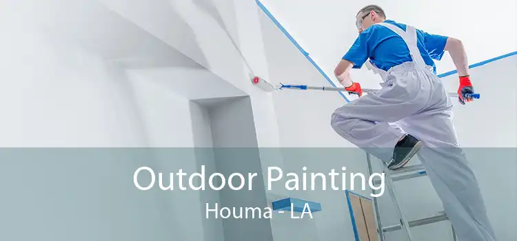 Outdoor Painting Houma - LA