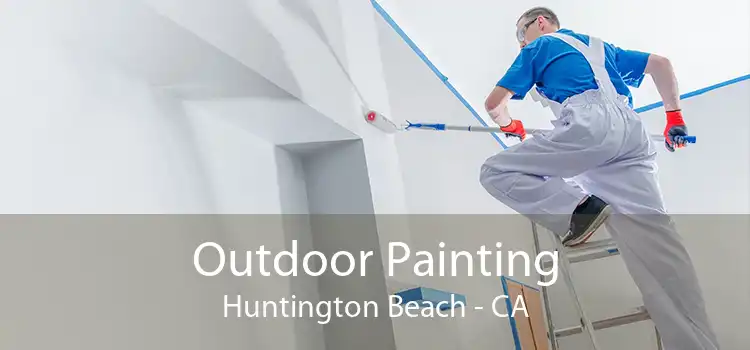 Outdoor Painting Huntington Beach - CA