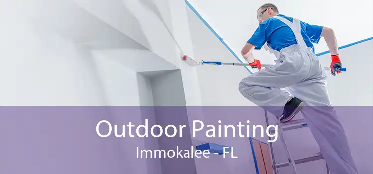 Outdoor Painting Immokalee - FL