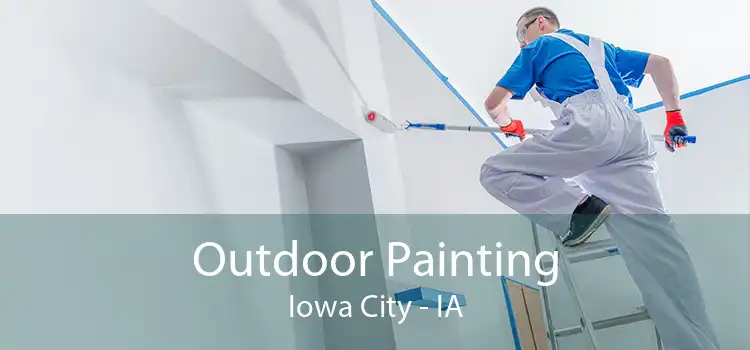 Outdoor Painting Iowa City - IA