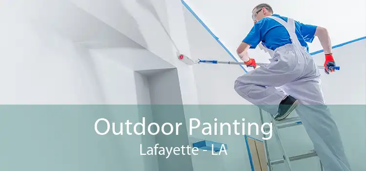 Outdoor Painting Lafayette - LA