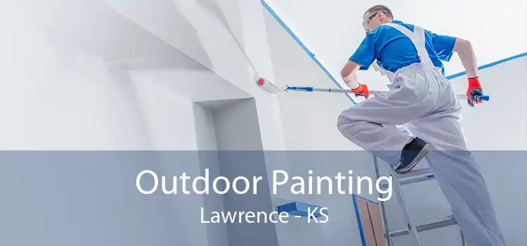 Outdoor Painting Lawrence - KS