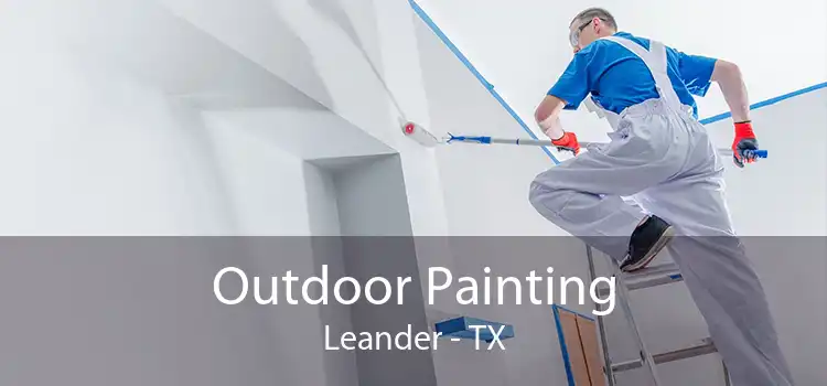 Outdoor Painting Leander - TX