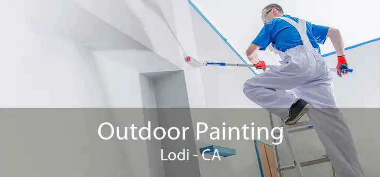 Outdoor Painting Lodi - CA