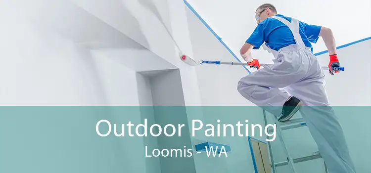 Outdoor Painting Loomis - WA