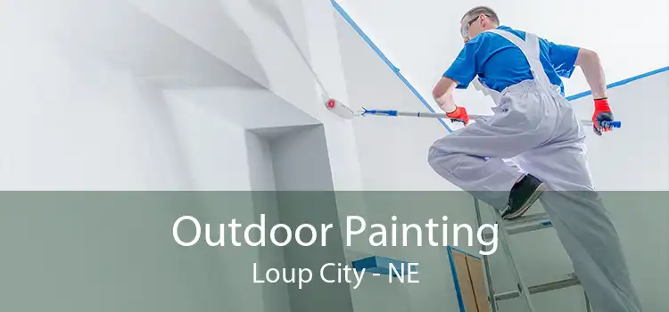 Outdoor Painting Loup City - NE