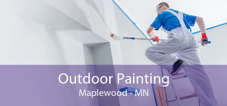 Outdoor Painting Maplewood - MN