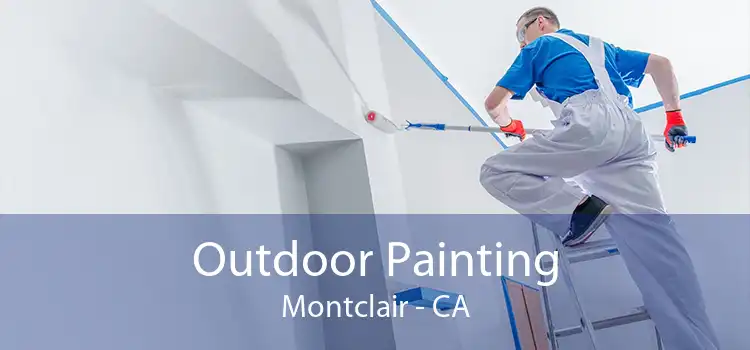 Outdoor Painting Montclair - CA