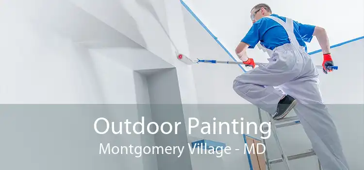 Outdoor Painting Montgomery Village - MD