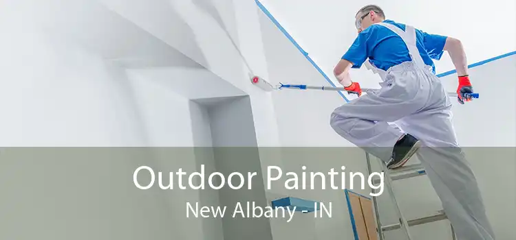 Outdoor Painting New Albany - IN
