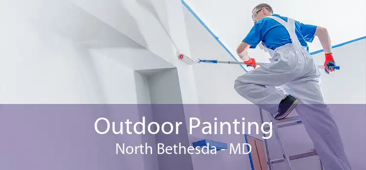 Outdoor Painting North Bethesda - MD