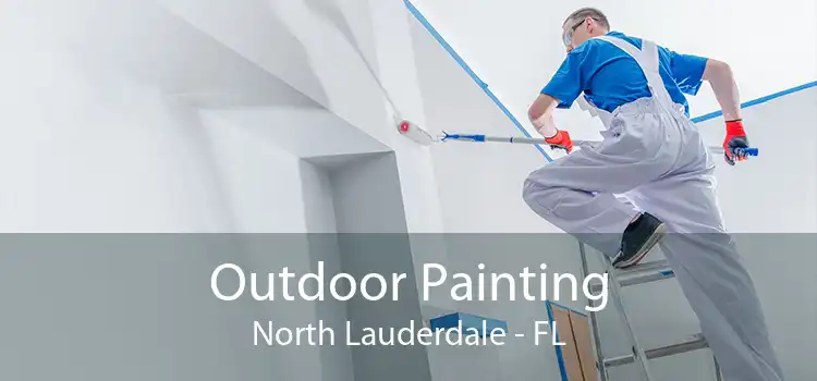 Outdoor Painting North Lauderdale - FL