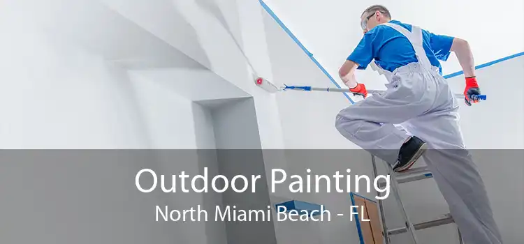 Outdoor Painting North Miami Beach - FL