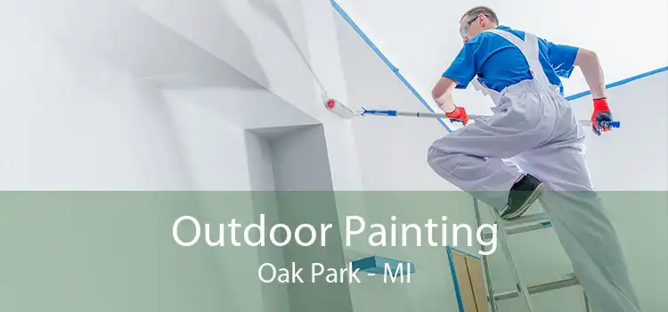 Outdoor Painting Oak Park - MI
