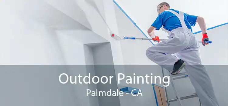 Outdoor Painting Palmdale - CA