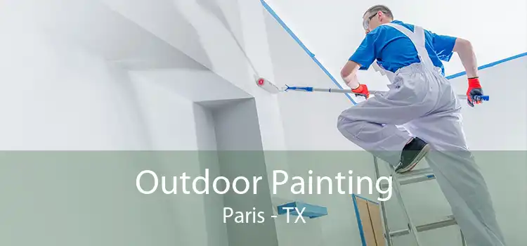 Outdoor Painting Paris - TX