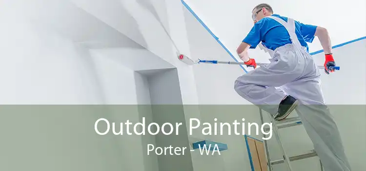 Outdoor Painting Porter - WA