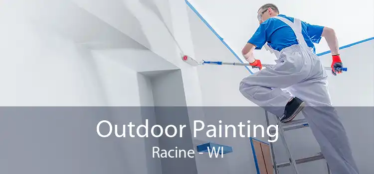 Outdoor Painting Racine - WI
