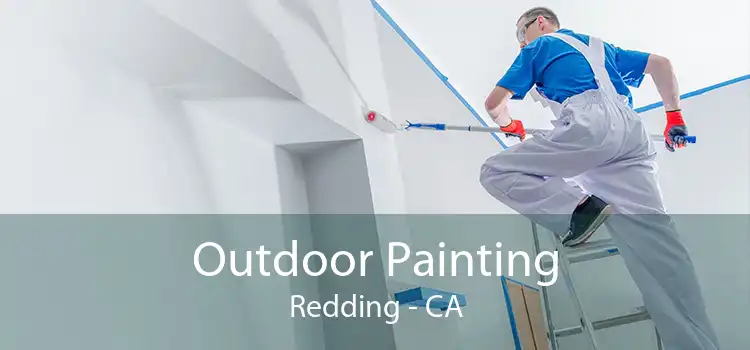 Outdoor Painting Redding - CA