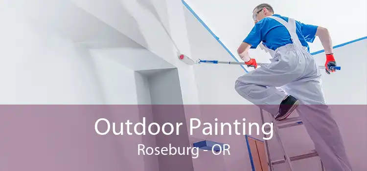 Outdoor Painting Roseburg - OR