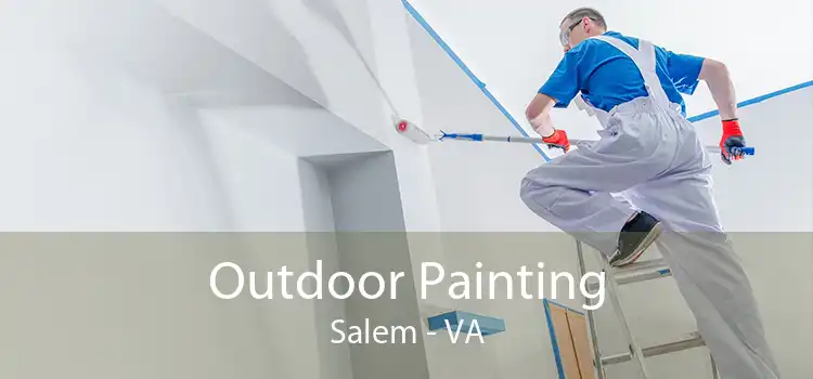 Outdoor Painting Salem - VA