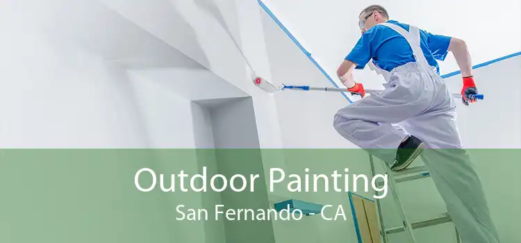 Outdoor Painting San Fernando - CA