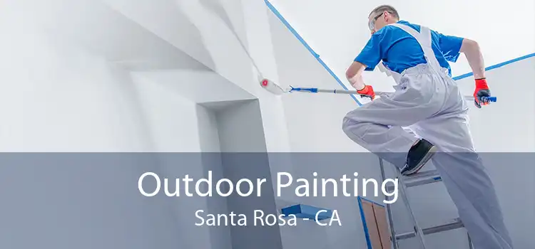 Outdoor Painting Santa Rosa - CA