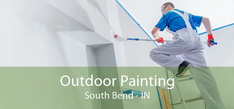 Outdoor Painting South Bend - IN