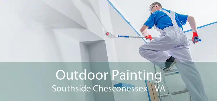 Outdoor Painting Southside Chesconessex - VA