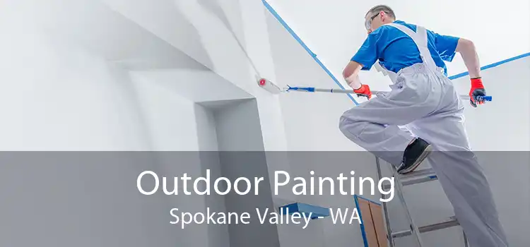 Outdoor Painting Spokane Valley - WA