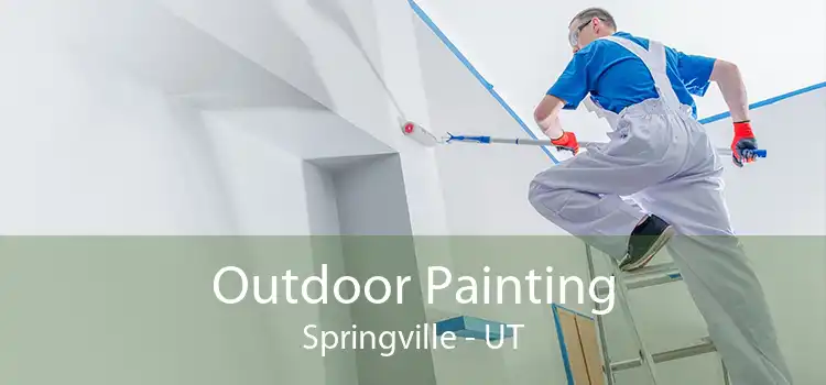 Outdoor Painting Springville - UT