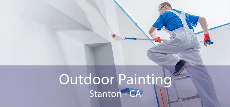 Outdoor Painting Stanton - CA