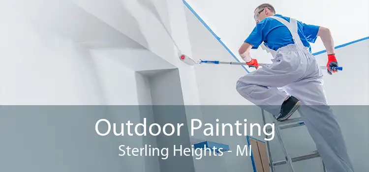 Outdoor Painting Sterling Heights - MI
