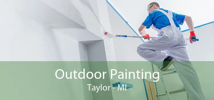 Outdoor Painting Taylor - MI