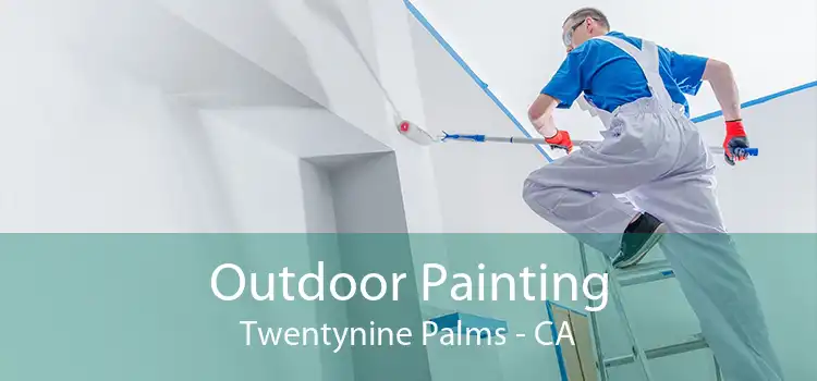 Outdoor Painting Twentynine Palms - CA