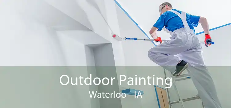 Outdoor Painting Waterloo - IA